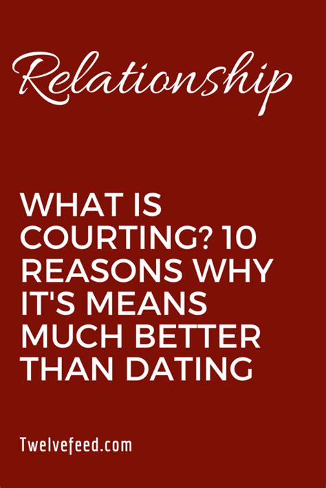 why courting is better than dating